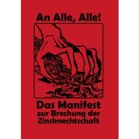 Gottfried Feder: An Alle, Alle! – Das Manifest zur Brechung der Zinsknechtschaft des Geldes
