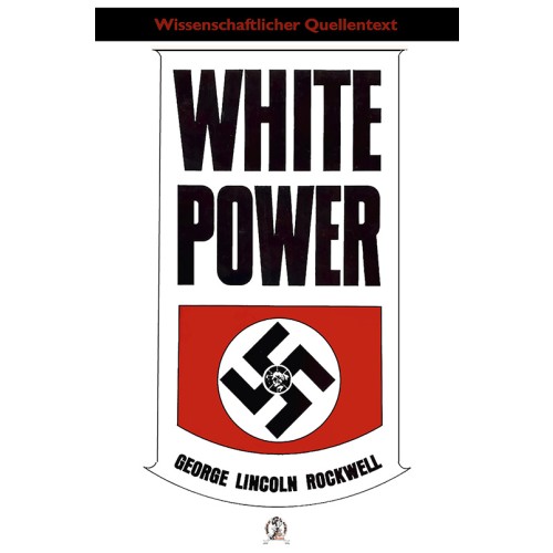 Rockwell, Fregattenkapitän a. D. George Lincoln: White Power
