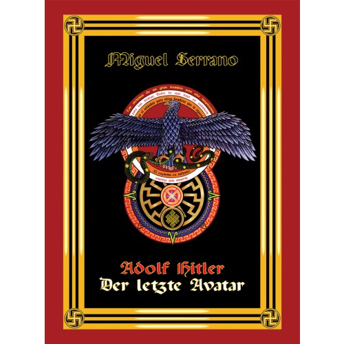 Serrano, Miguel: Adolf Hitler – Der letzte Avatar