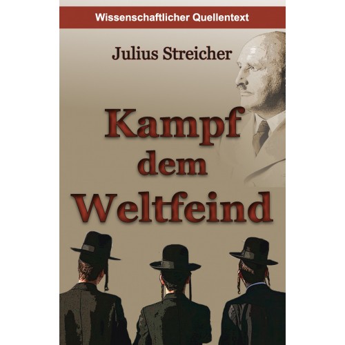 Streicher, Julius: Kampf dem Weltfeind